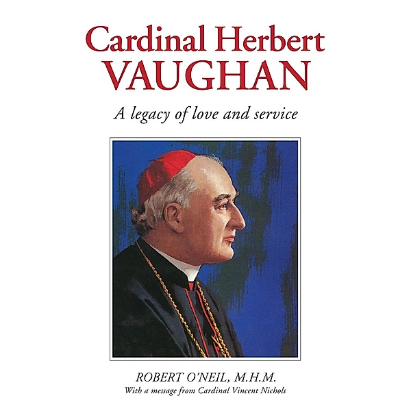 Cardinal Herbert Vaughan, Robert J. O'Neil