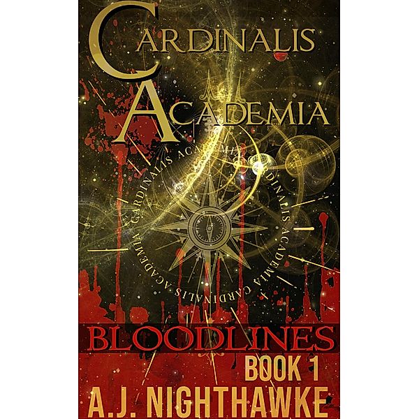 Cardinalis Academia Trilogy: Bloodlines / Cardinalis Academia, A. J. Nighthawke