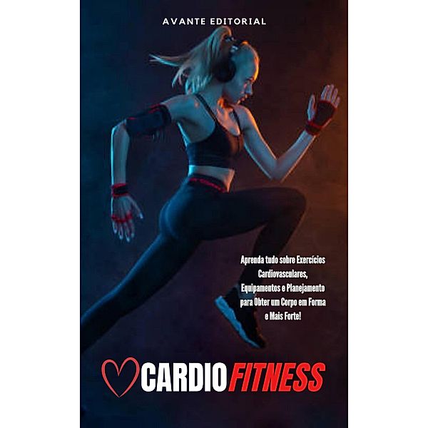 Cardio Fitness / viva melhor, Avante Editorial