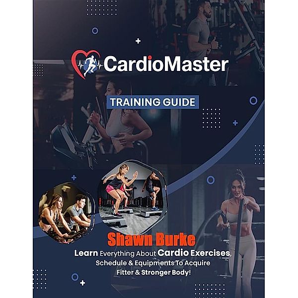 Cardio Master  Training Guide, Shawn Burke