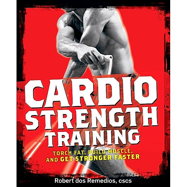 Cardio Strength Training, Robert dos Remedios