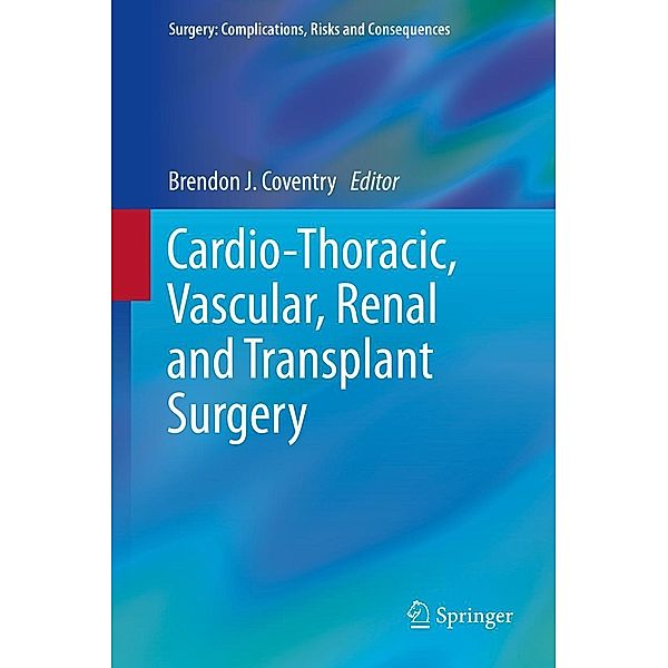 Cardio-Thoracic, Vascular, Renal and Transplant Surgery / Surgery: Complications, Risks and Consequences