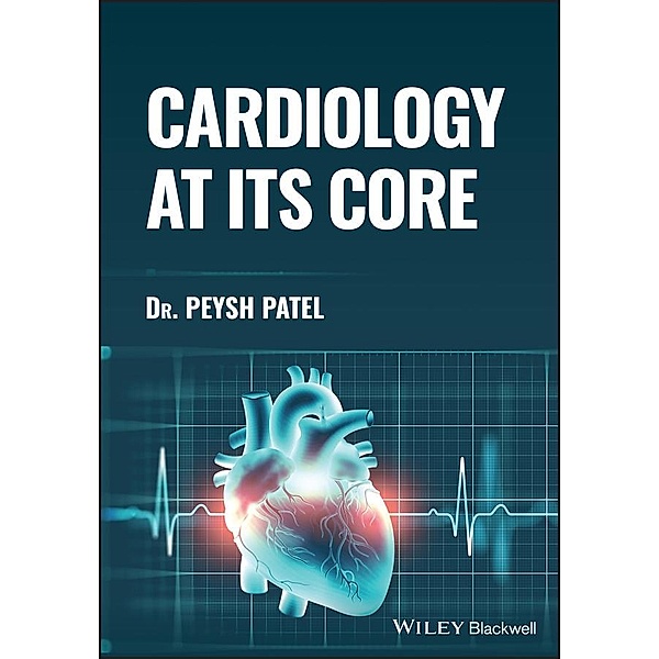 Cardiology at its Core, Peysh Patel