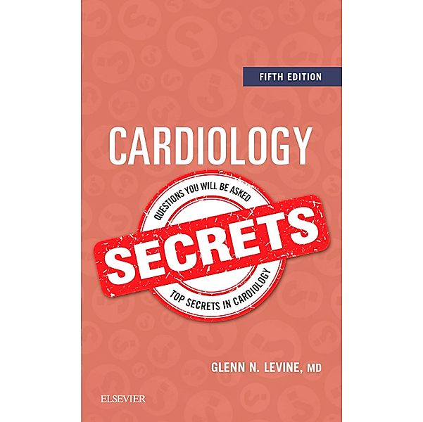 Cardiology Secrets E-Book, Glenn N. Levine