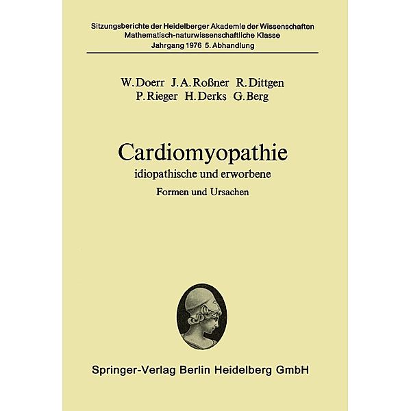 Cardiomyopathie / Sitzungsberichte der Heidelberger Akademie der Wissenschaften Bd.1976 / 5, W. Doerr, J. A. Robner, R. Dittgen, P. Rieger, H. Derks, G. Berg