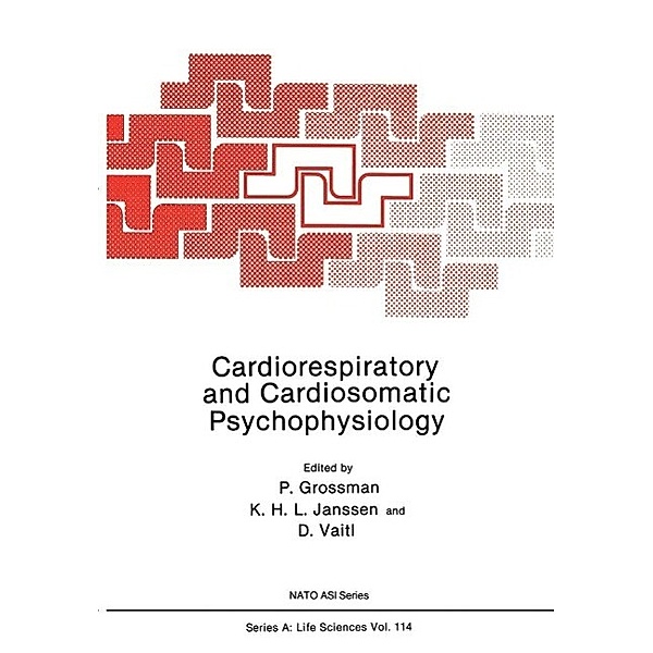 Cardiorespiratory and Cardiosomatic Psychophysiology / NATO Science Series A: Bd.114, P. Grossman, K. H. L. Janssen, D. Vaitl