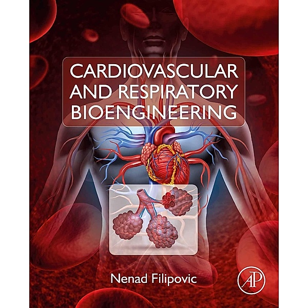 Cardiovascular and Respiratory Bioengineering, Nenad Filipovic