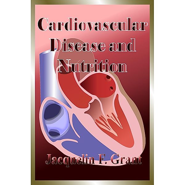 Cardiovascular Disease and Nutrition, Jacquelin F. Grant