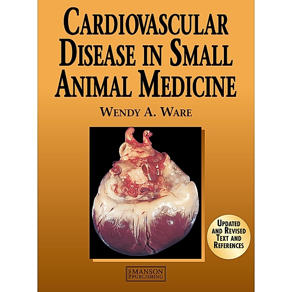 Cardiovascular Disease in Small Animal Medicine, Wendy Ware