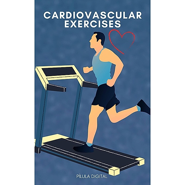 Cardiovascular Exercises, Pílula Digital