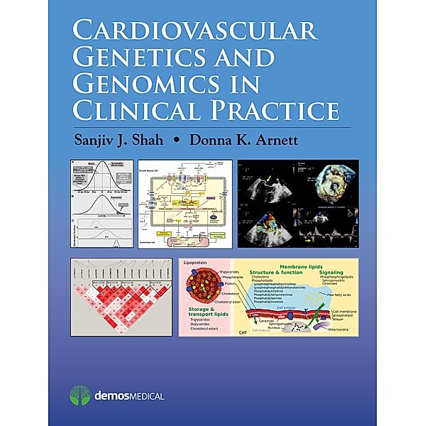 Cardiovascular Genetics and Genomics in Clinical Practice, Donna K. Arnett, Sanjiv J. Shah
