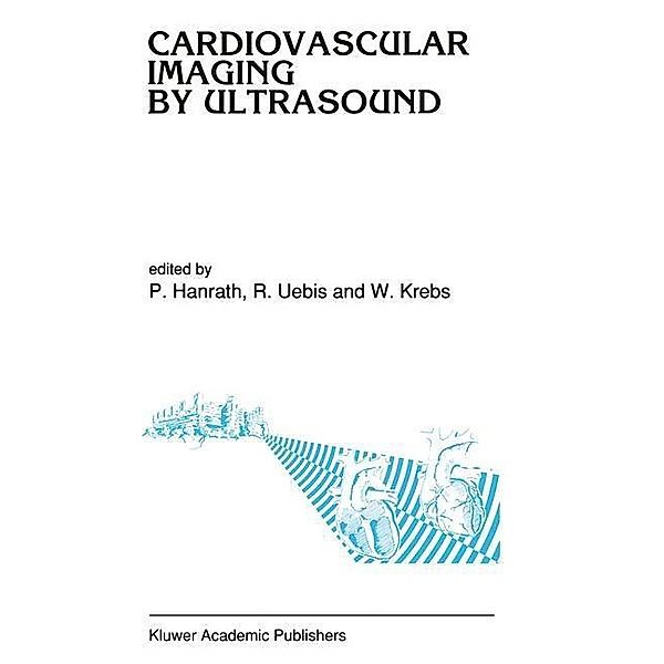 Cardiovascular Imaging by Ultrasound / Developments in Cardiovascular Medicine Bd.134