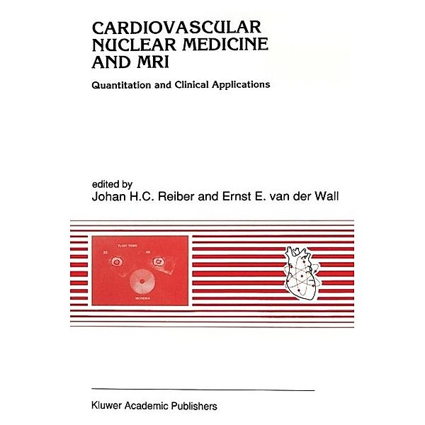 Cardiovascular Nuclear Medicine and MRI / Developments in Cardiovascular Medicine Bd.128
