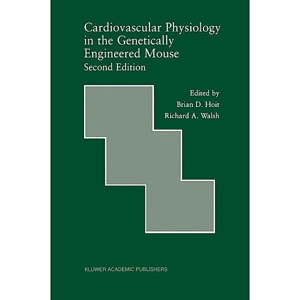 Cardiovascular Physiology in the Genetically Engineered Mouse / Developments in Cardiovascular Medicine Bd.238