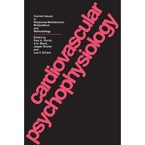 Cardiovascular Psychophysiology, Paul A. Obrist, A. H. Black, Jasper Brener, Leo V. DiCara