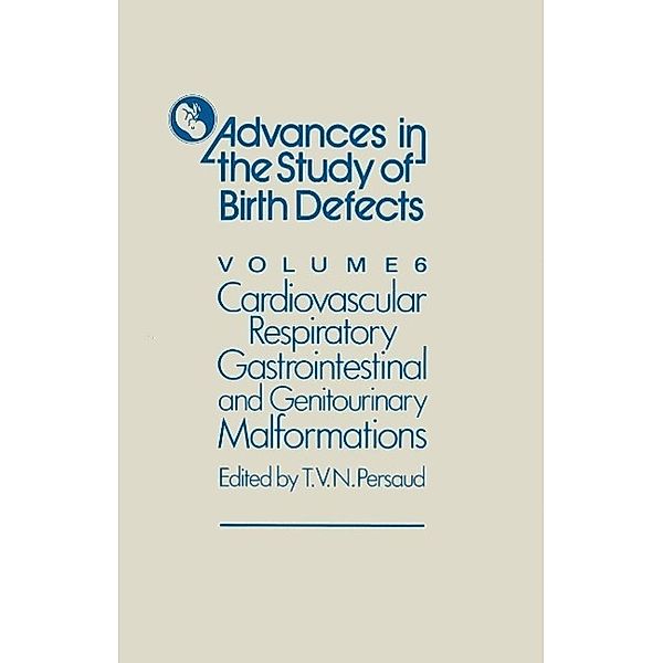 Cardiovascular, Respiratory, Gastrointestinal and Genitourinary Malformations / Advances in the Study of Birth Defects Bd.6