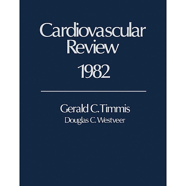 Cardiovascular Review 1982, Gerald C. Timmis, Douglas C. Westveer