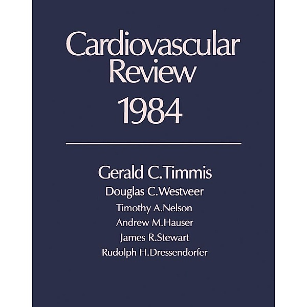Cardiovascular Review 1984, Gerald C. Timmis, Douglas C. Westveer, Timothy A. Nelson