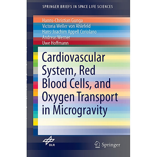 Cardiovascular System, Red Blood Cells, and Oxygen Transport in Microgravity, Hanns-Christian Gunga, Victoria Weller von Ahlefeld, Hans-Joachim Appell Coriolano, Andreas Werner, Uwe Hoffmann