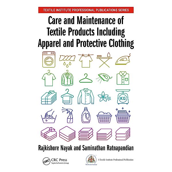 Care and Maintenance of Textile Products Including Apparel and Protective Clothing, Rajkishore Nayak, Saminathan Ratnapandian