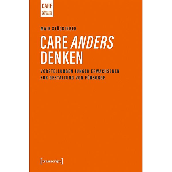 Care anders denken / Care - Forschung und Praxis Bd.2, Maik Stöckinger