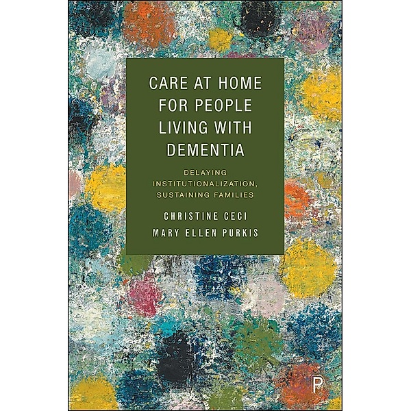 Care at Home for People Living with Dementia, Christine Ceci, Mary Ellen Purkis