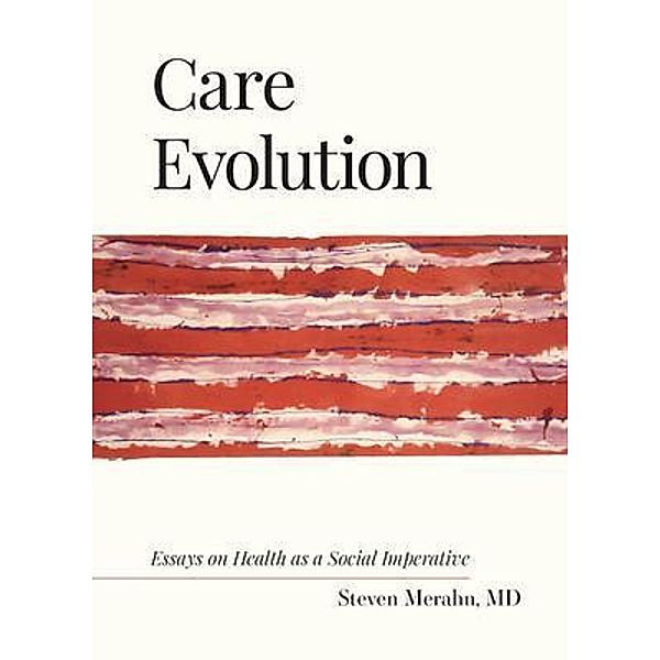 Care Evolution, Steven Merahn MD