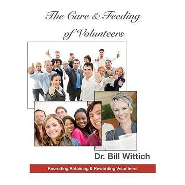 Care & Feeding of Volunteers, Dr. Bill Wittich