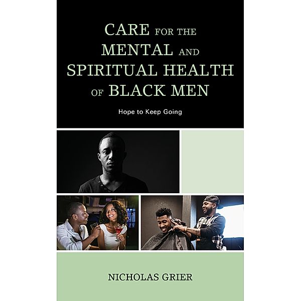 Care for the Mental and Spiritual Health of Black Men / Religion and Race, Nicholas Grier