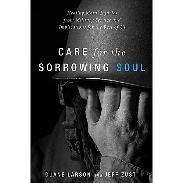 Care for the Sorrowing Soul, Duane Larson, Jeff Zust