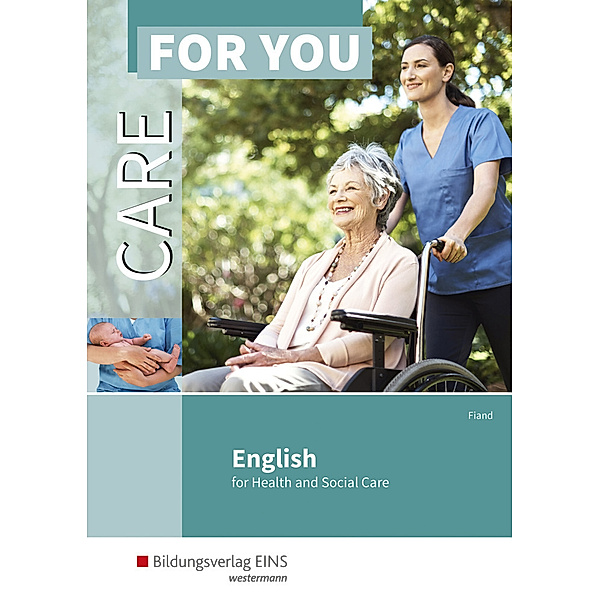 Care For You - English for Health and Social Care, Ruth Fiand