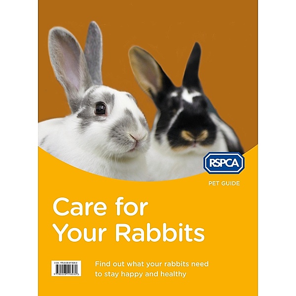 Care for Your Rabbits / RSPCA Pet Guide, Rspca