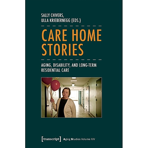 Care Home Stories / Aging Studies Bd.14