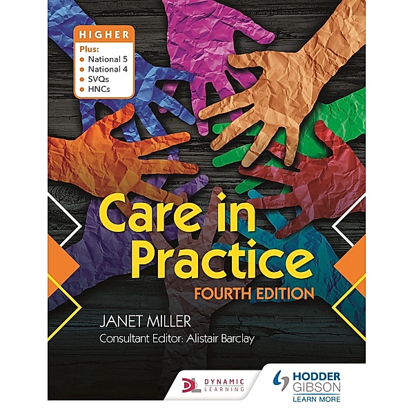 Care in Practice Higher, Fourth Edition, Janet Miller