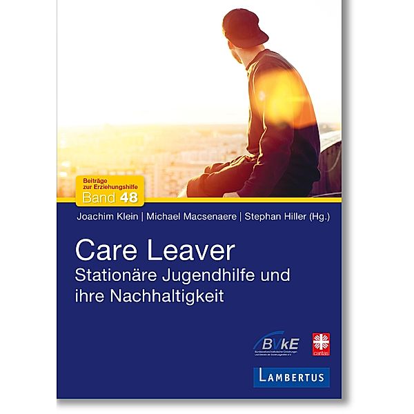 Care Leaver / Beiträge zur Erziehungshilfe Bd.48
