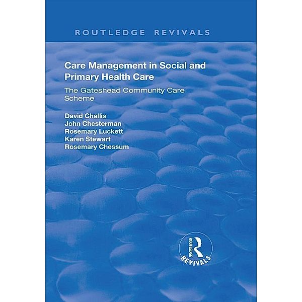 Care Management in Social and Primary Health Care, David Challis, John Chesterman, Rosemary Luckett, Karen Stewart
