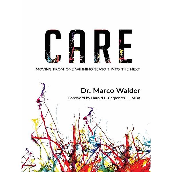 Care: Moving From One Winning Season Into The Next, Marco Walder