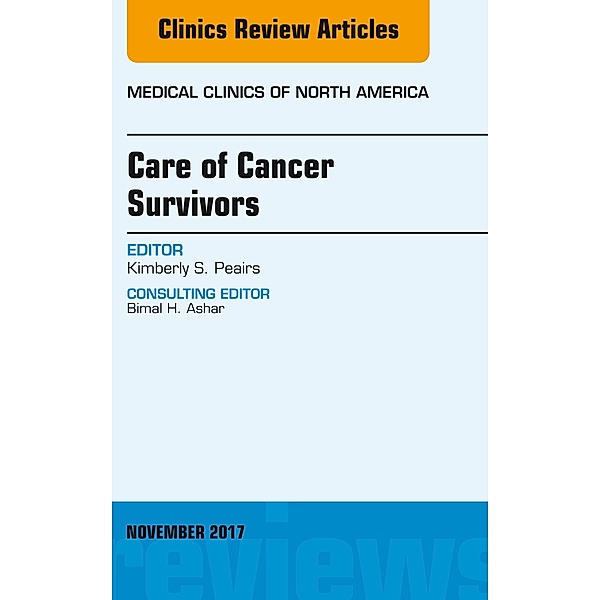 Care of Cancer Survivors, An Issue of Medical Clinics of North America, Kimberly S. Peairs
