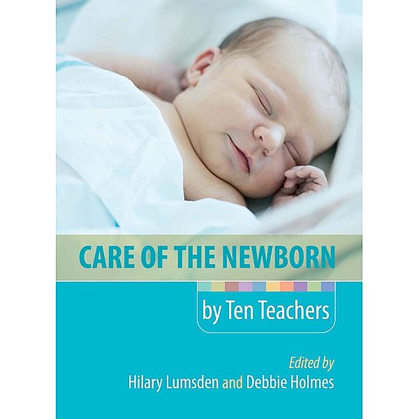 Care of the Newborn by Ten Teachers