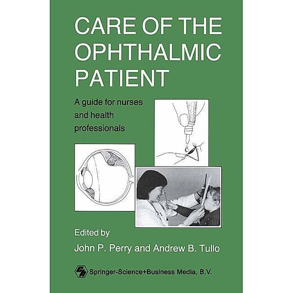 Care of the Ophthalmic Patient, John P. Perry, Andrew B. Tullo