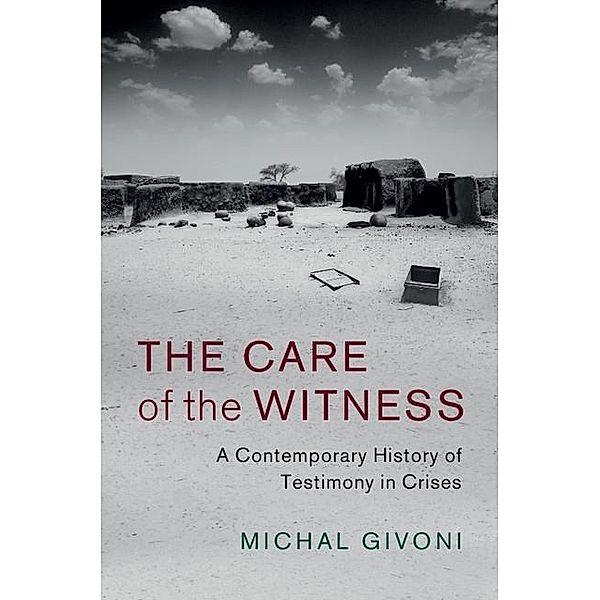 Care of the Witness / Human Rights in History, Michal Givoni