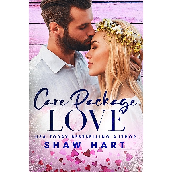 Care Package Love (Love Notes, #2) / Love Notes, Shaw Hart