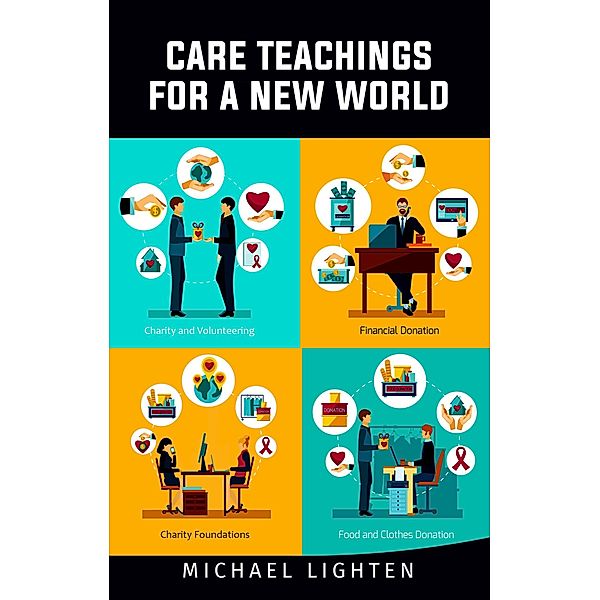 Care Teachings For A New World, Michael Lighten