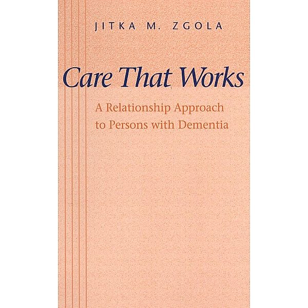 Care That Works, Jitka M. Zgola