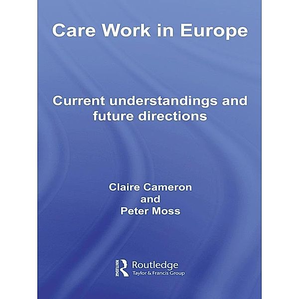 Care Work in Europe, Claire Cameron, Peter Moss