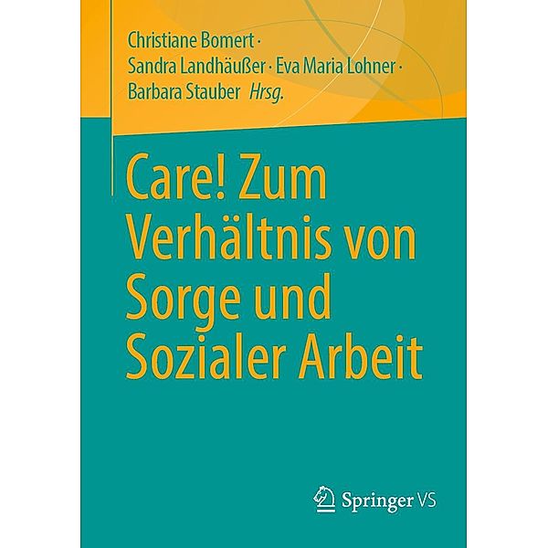 Care! Zum Verhältnis von Sorge und Sozialer Arbeit