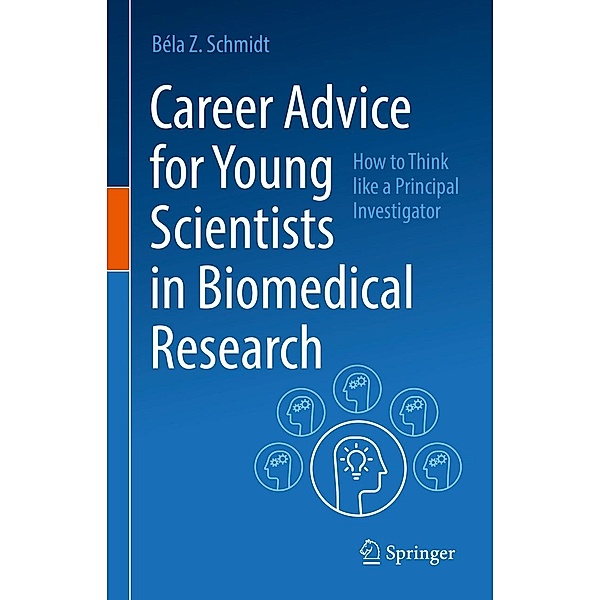 Career Advice for Young Scientists in Biomedical Research, Béla Z. Schmidt