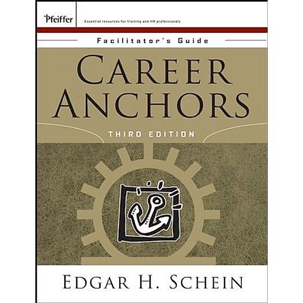 Career Anchors, Facilitator's Guide Package, Edgar H. Schein
