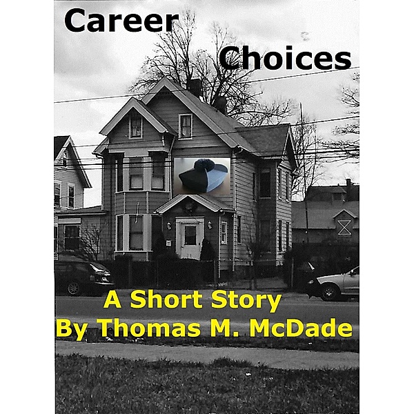 Career Choices, Thomas M. McDade
