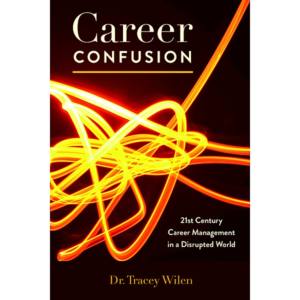 Career Confusion, Tracey Wilen-Daugenti